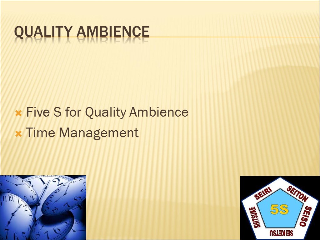QUALITY AMBIENCE Five S for Quality Ambience Time Management